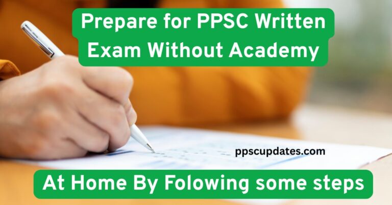 Prepare for PPSC Written Exam Without Academy